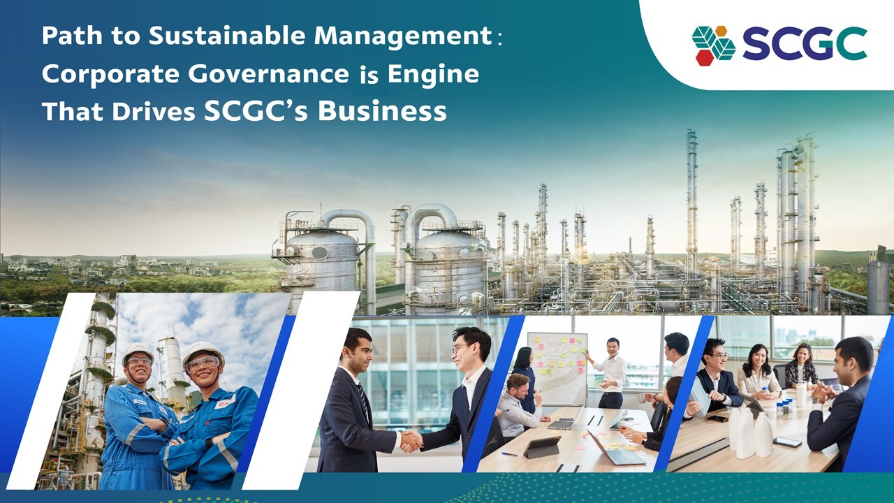 Path to Sustainable Management : Corporate Governance is Engine That Drives SCGC’s Business